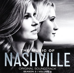 The Music of Nashville (Season 3, Vol. 2) - Nashville Cast - Musik - SOUNDTRACK - 0843930016594 - 14. maj 2015