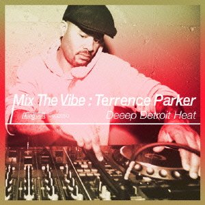 Cover for Terrence Parker · Mix the Vibe -deeep Detroit Heat- (CD) [Japan Import edition] (2015)