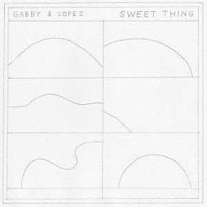 Cover for Gabby &amp; Lopez · Sweet Thing (CD) [Japan Import edition] (2017)