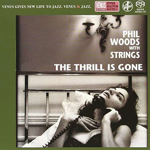 Thrill is Gone - Phil Woods - Music - VENUS RECORDS INC. - 4571292516594 - November 19, 2014