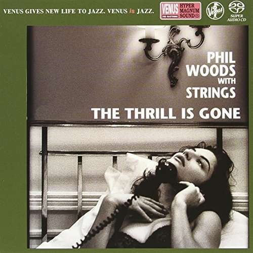 Cover for Phil Woods · Thrill is Gone (CD) [Japan Import edition] (2014)