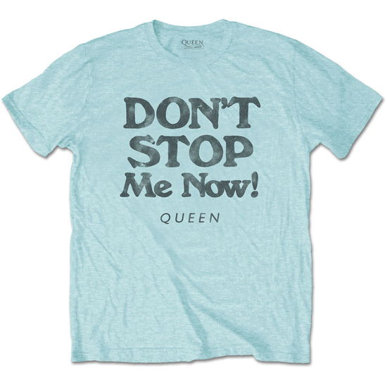 Queen Unisex T-Shirt: Don't Stop Me Now - Queen - Merchandise -  - 5056368661594 - 