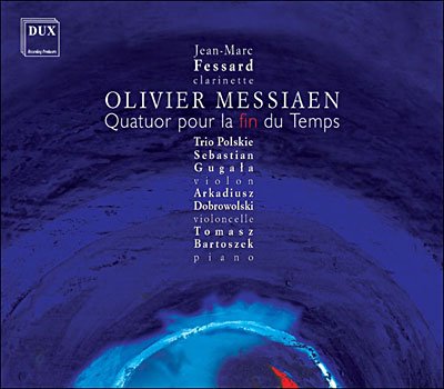 Cover for Messiaen / Fessard / Trio Polskie · Quartet for the End of Time (CD) (2000)