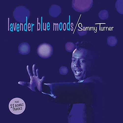 Lavender Blue Moods - Sammy Turner - Musik - SOUL JAM - 8436559462594 - 1 mars 2017