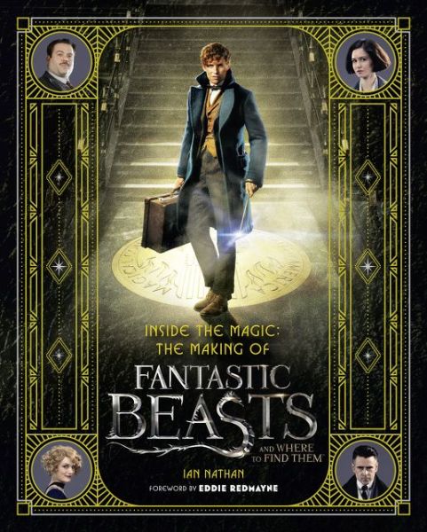 Cover for Ian Nathan · Inside the magic: the making of fantastic beasts and where to find them (Hardcover Book) (2016)