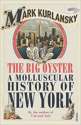 Cover for Mark Kurlansky · The Big Oyster: A Molluscular History of New York (Pocketbok) (2007)