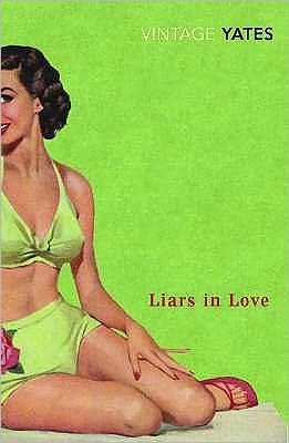 Cover for Richard Yates · Liars in Love (Pocketbok) (2008)