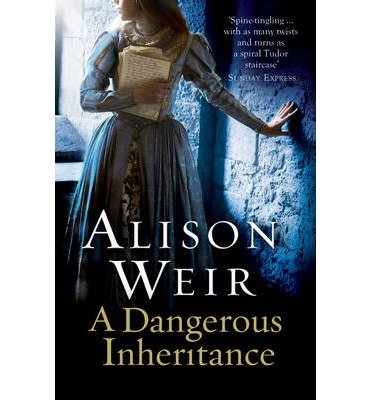 Cover for Alison Weir · A Dangerous Inheritance (Paperback Book) (2013)