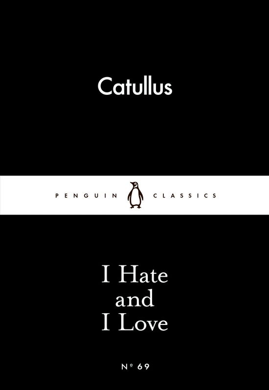 Cover for Catullus · I Hate and I Love - Penguin Little Black Classics (Paperback Book) (2015)