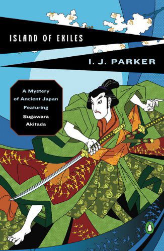 Cover for I. J. Parker · Island of Exiles (Sugawara Akitada Mysteries, No. 5) (Paperback Book) [First Printing edition] (2007)