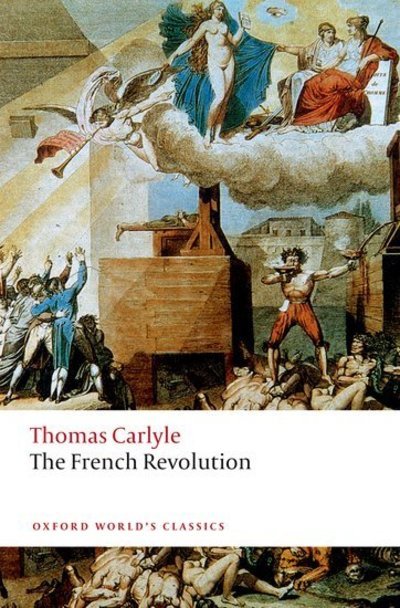 Cover for Thomas Carlyle · The French Revolution - Oxford World's Classics (Taschenbuch) (2019)