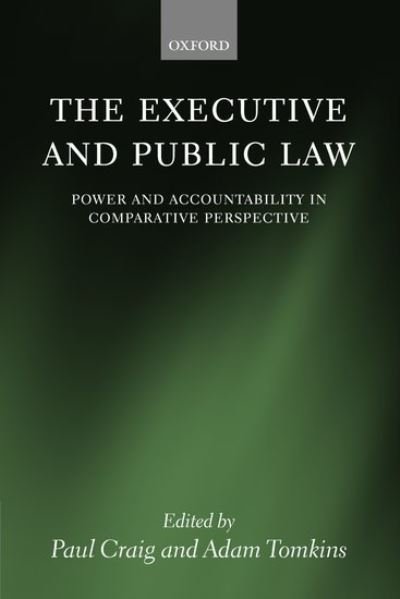 Cover for Craig · The Executive and Public Law: Power and Accountability in Comparative Perspective (Hardcover bog) (2005)