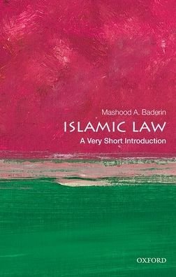 Cover for Baderin, Mashood A. (Professor of Law, School of Law, SOAS, University of London) · Islamic Law: A Very Short Introduction - Very Short Introductions (Paperback Bog) (2021)