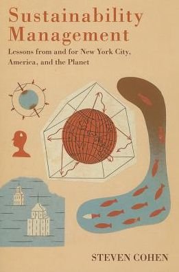 Cover for Steven Cohen · Sustainability Management: Lessons from and for New York City, America, and the Planet (Paperback Book) (2014)