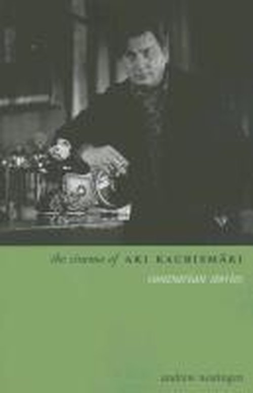 Cover for Andrew Nestingen · The Cinema of Aki Kaurismaki: Contrarian Stories - Directors' Cuts (Taschenbuch) (2013)