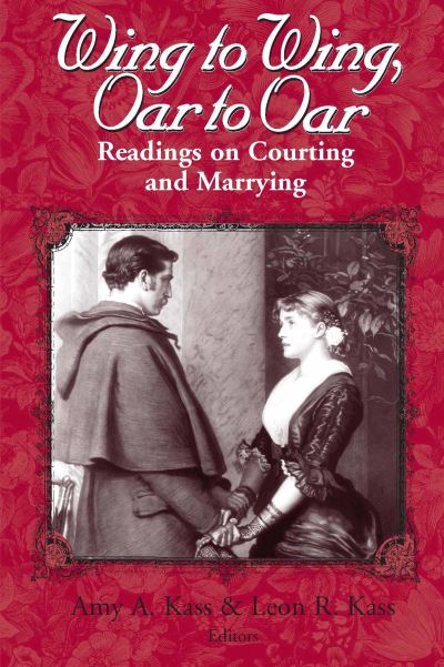 Cover for Wing to Wing, Oar to Oar: Readings on Courting and Marrying - Ethics of Everyday Life (Hardcover Book) (2000)