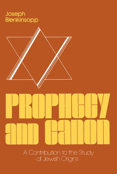 Cover for Joseph Blenkinsopp · Prophecy and Canon: A Contribution to the Study of Jewish Origins - Studies in Judaism and Christianity (Hardcover Book) (1977)