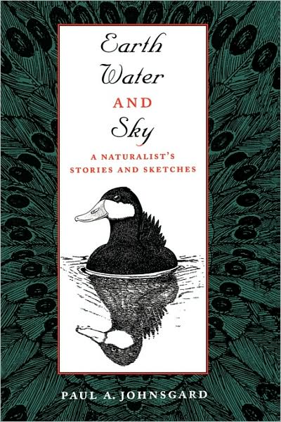 Cover for Paul A. Johnsgard · Earth, Water, and Sky: A Naturalist's Stories and Sketches (Pocketbok) [1st edition] (1999)