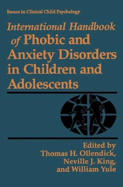 Cover for Ollendick · International Handbook of Phobic and Anxiety Disorders in Children and Adolescents - Issues in Clinical Child Psychology (Hardcover bog) [1994 edition] (1994)