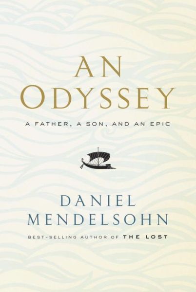 Cover for Daniel Mendelsohn · An Odyssey: A Father, a Son, and an Epic (Hardcover Book)