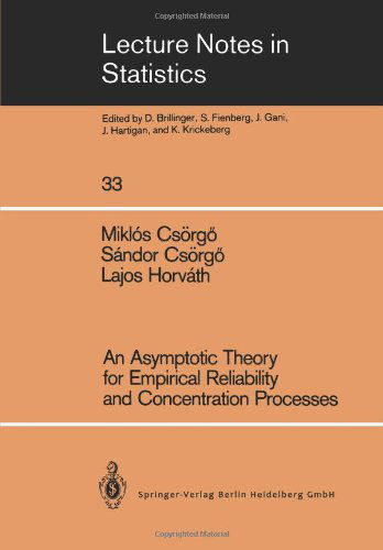 Cover for Miklos Csoergoe · An Asymptotic Theory for Empirical Reliability and Concentration Processes - Lecture Notes in Statistics (Paperback Book) [1986 edition] (1998)