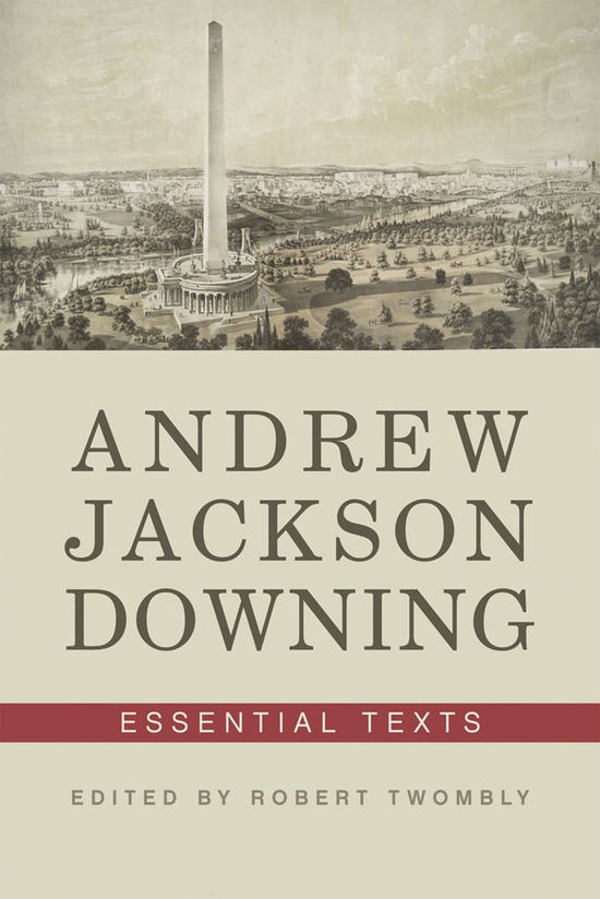 Cover for Andrew Jackson Downing · Andrew Jackson Downing: Essential Texts (Paperback Book) (2012)