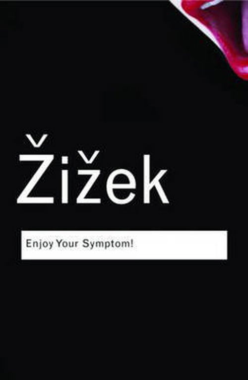 Enjoy Your Symptom!: Jacques Lacan in Hollywood and Out - Routledge Classics - Slavoj Zizek - Boeken - Taylor & Francis Ltd - 9780415772594 - 30 oktober 2007