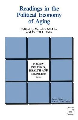 Cover for Meredith Minkler · Readings in the Political Economy of Aging - Policy, Politics, Health and Medicine Series (Hardcover Book) (2019)