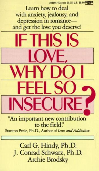 Cover for Carl Phd Hindy · If This Is Love Why Do I Feel So Insecure? (Paperback Book) [1st Ballantine Books Ed edition] (1990)