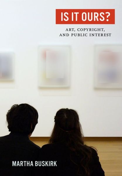 Cover for Martha Buskirk · Is It Ours?: Art, Copyright, and Public Interest (Hardcover Book) (2021)