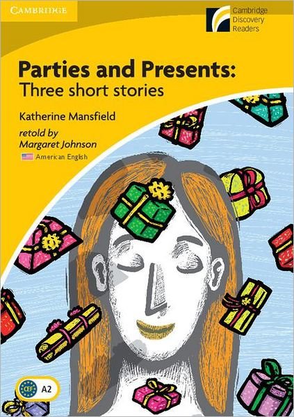 Cover for Katherine Mansfield · Parties and Presents Level 2 Elementary / Lower-intermediate American English Edition: Three Short Stories - Cambridge Experience Readers (Paperback Book) (2010)