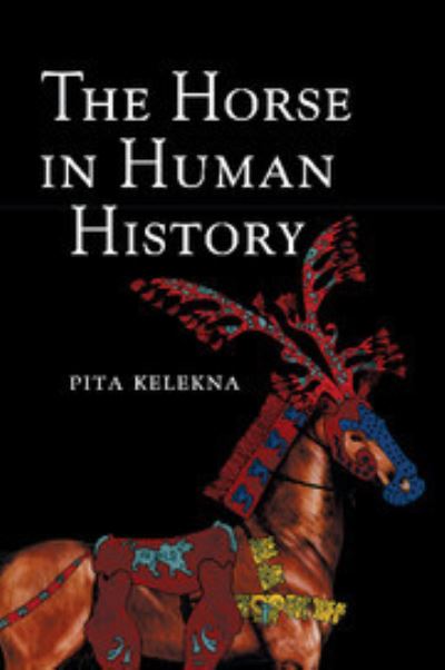 Cover for Pita Kelekna · The Horse in Human History (Hardcover Book) (2009)