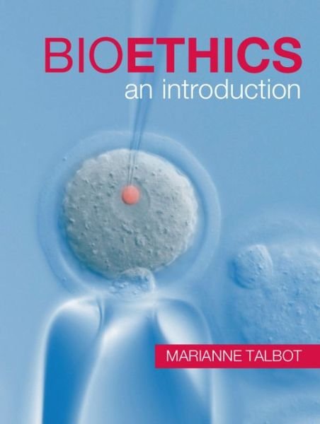Cover for Talbot, Marianne (University of Oxford) · Bioethics: An Introduction (Paperback Book) (2012)