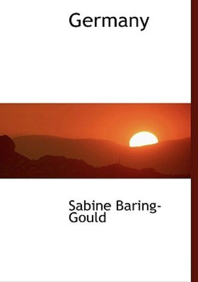 Cover for Sabine Baring-gould · Germany (Hardcover Book) [Large Print, Lrg edition] (2008)