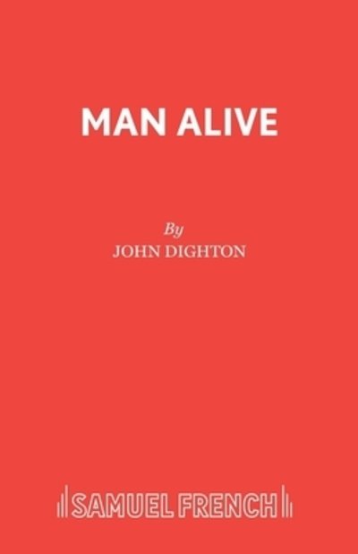 Cover for John Dighton · Man Alive!: Play - Acting Edition S. (Paperback Book) (2018)