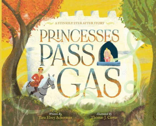 Cover for Tara Ackerman · Princesses Pass Gas (Hardcover Book) (2022)