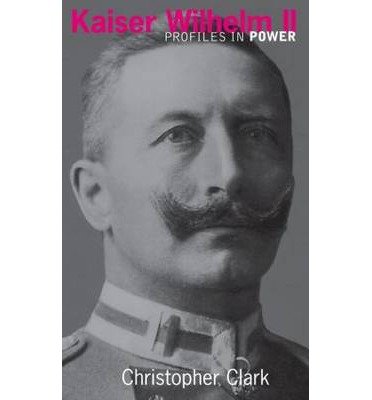 Cover for Christopher Clark · Kaiser Wilhelm II - Profiles In Power (Pocketbok) (2000)