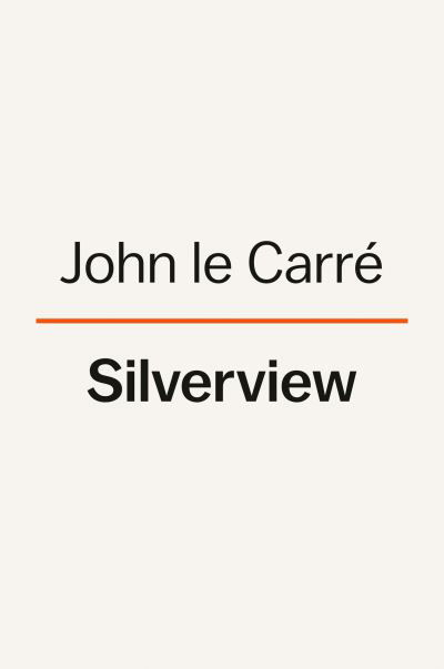 Cover for John le Carré · Silverview : A Novel (Inbunden Bok) (2021)
