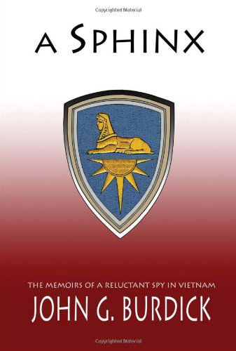 Cover for John Burdick · A Sphinx: the Memories of a Reluctant Spy in Vietnam (Paperback Book) (2008)