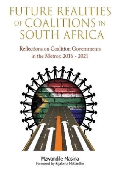 Future Realities of Coalition Governments in South Africa - Mzwandile Masina - Books - South African Association of Public Admi - 9780620938594 - September 17, 2021