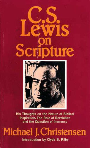 Cover for Michael J. Christensen · C.s. Lewis on Scripture: His Thoughts on the Nature of Biblical Inspiration, the Role of Revelation, a the Question of Inerrancy (Paperback Book) (1989)