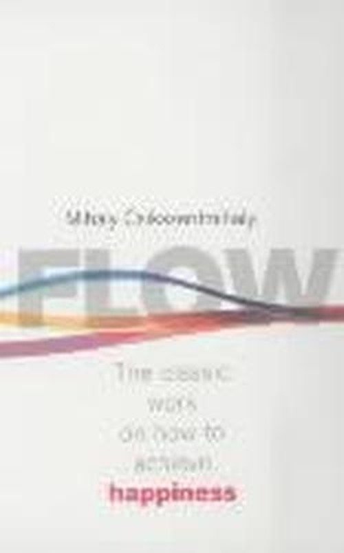 Cover for Mihaly Csikszentmihalyi · Flow: The Psychology of Happiness (Paperback Bog) (2002)