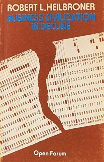 Cover for Robert L. Heilbroner · Business Civilization in Decline - Open Forum S. (Taschenbuch) (1980)