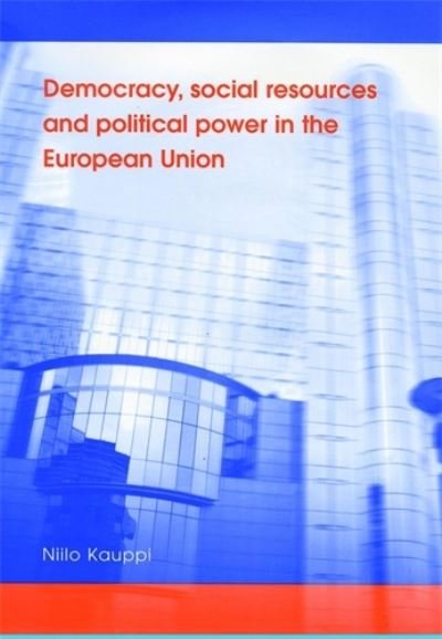 Cover for Niilo Kauppi · Democracy, Social Resources and Political Power in the European Union (Paperback Book) (2013)
