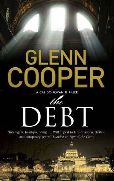Cover for Glenn Cooper · The Debt - A Cal Donovan Thriller (Hardcover Book) [Main edition] (2019)