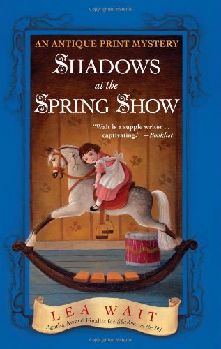 Cover for Lea Wait · Shadows at the Spring Show: an Antique Print Mystery (Antique Print Mysteries) (Paperback Book) [Reprint edition] (2006)