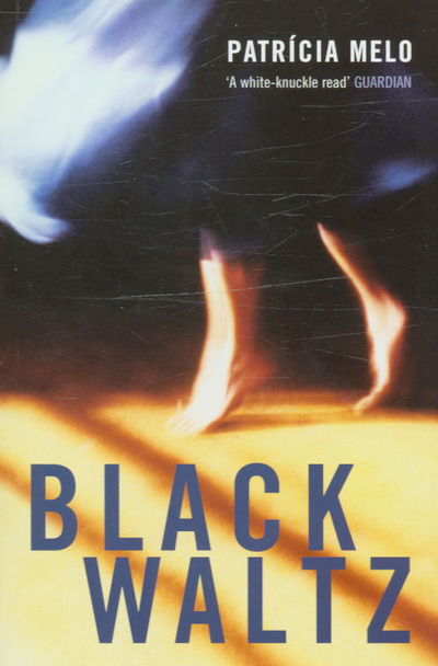 Black Waltz - Patricia Melo - Books - Bloomsbury Publishing PLC - 9780747576594 - November 7, 2005