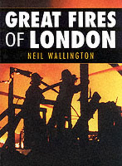 Cover for Neil Wallington · Great Fires of London (Pocketbok) (2001)