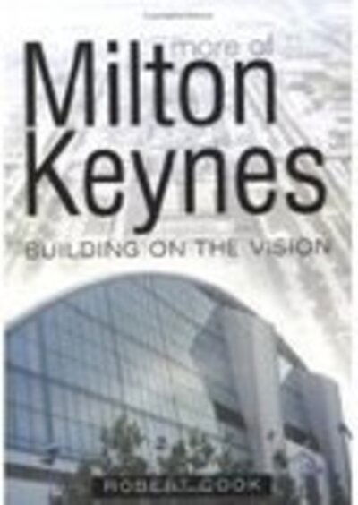 Cover for Robert Cook · More of Milton Keynes: Building of the Vision (Paperback Book) (2004)