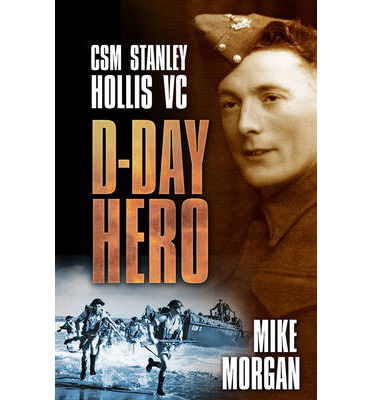 Cover for Mike Morgan · D-Day Hero: CSM Stanley Hollis VC (Paperback Book) (2014)